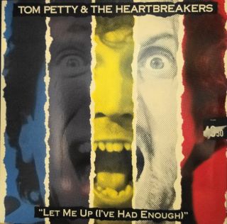 Petty Tom & The Heartbreakers — Let Me Up (I've Had Enough)