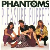 Phantoms — Pleasure puppets