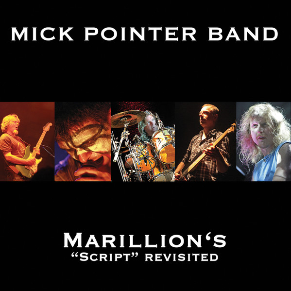 Pointer Mick Band (Marillion) — Marillion's "Script" Revisited