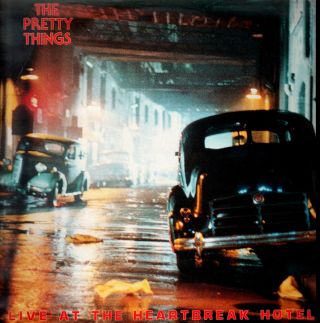 Pretty Things — Live At The Heartbreak Hotel