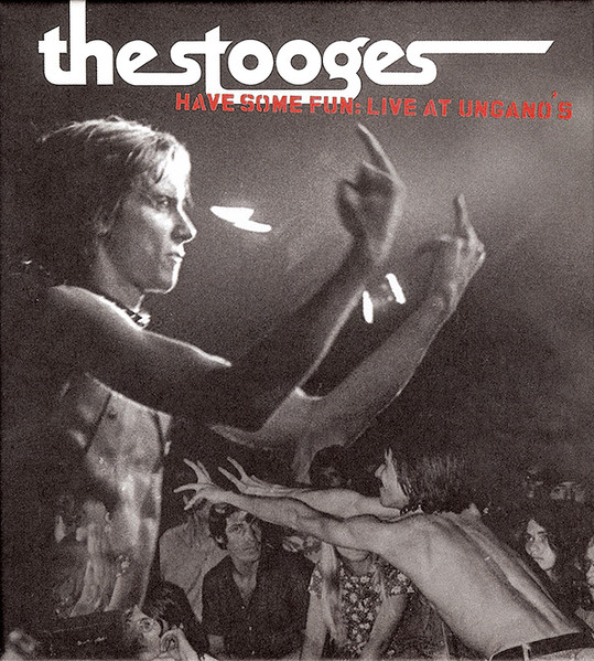 Stooges (Pop Iggy) — Have Some Fun: Live At Ungano's