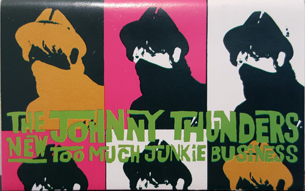 Thunders Johnny — New Too Much Junkie Business