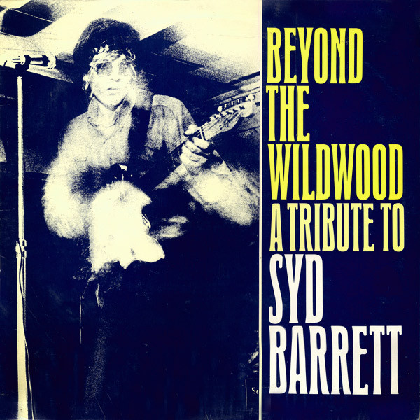 Various — Beyond The Wildwood • A Tribute To Syd Barrett
