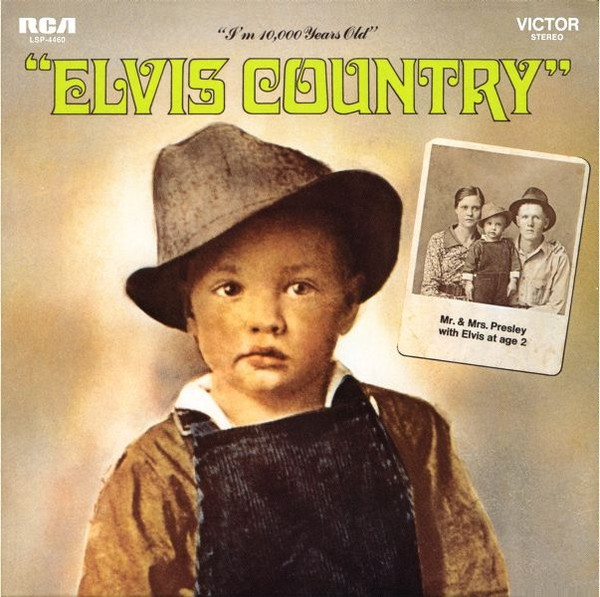 Elvis Presley — Elvis Country (I'm 10,000 Years Old)