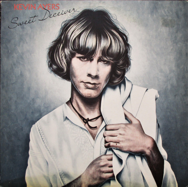 Kevin Ayers — Sweet Deceiver