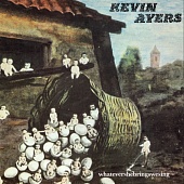 Ayers Kevin (Soft Machine) — Whatevershebringswesing