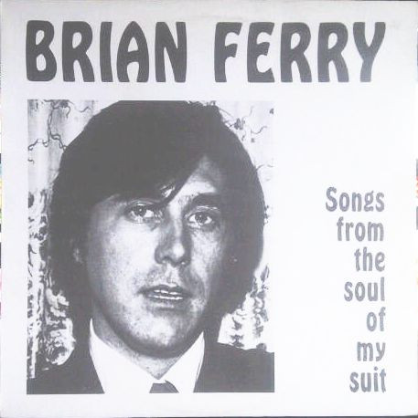 Ferry Bryan (Roxy Music) — Songs From The Soul Of My Suit
