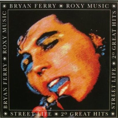 Ferry Bryan / Roxy Music — Street Life - 20 Great Hits