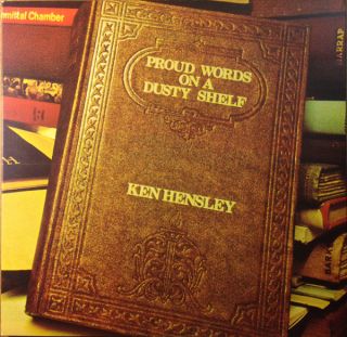 Ken Hensley — Proud Words On A Dusty Shelf