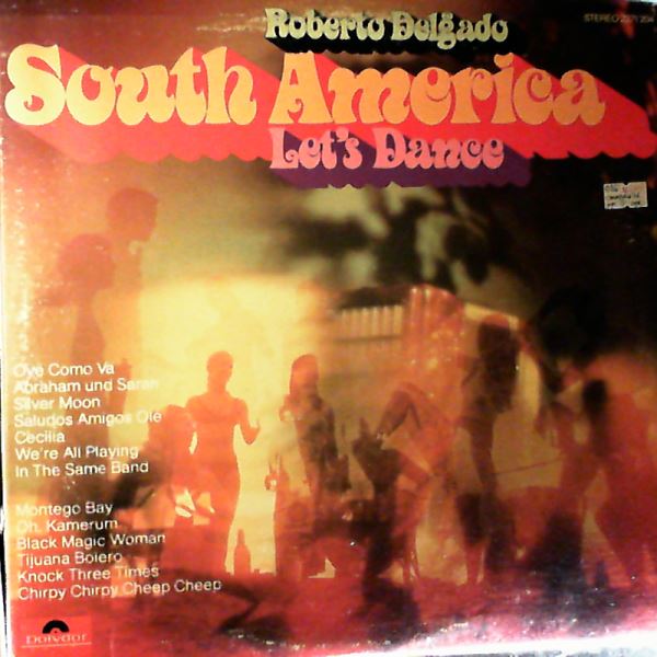 Delgado Roberto — South America Let's Dance