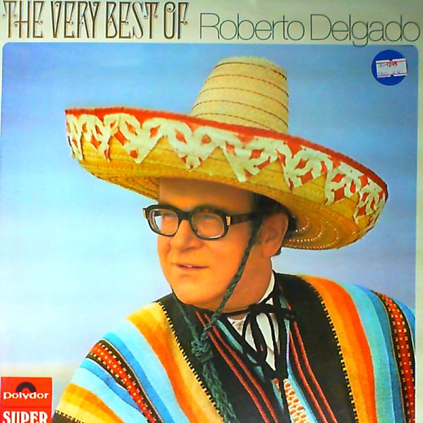 Delgado Roberto — Very Best Of Roberto Delgado