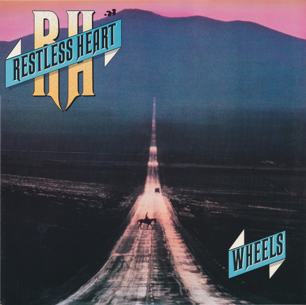 Restless Heart — Wheels