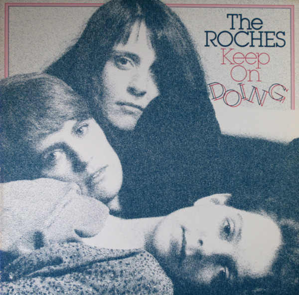 Roches — Keep On Doing