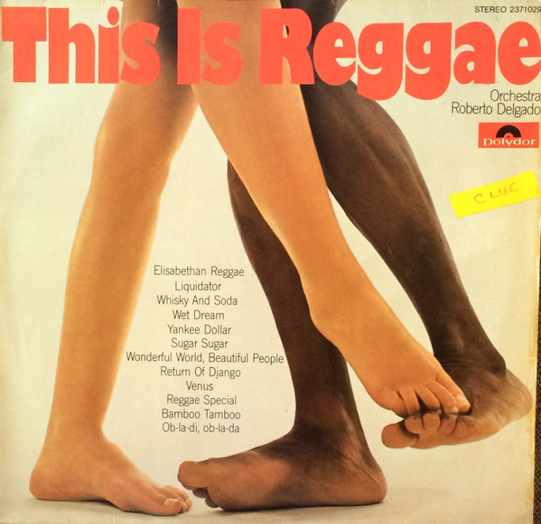 Delgado Roberto And His Orchestra — This Is Reggae