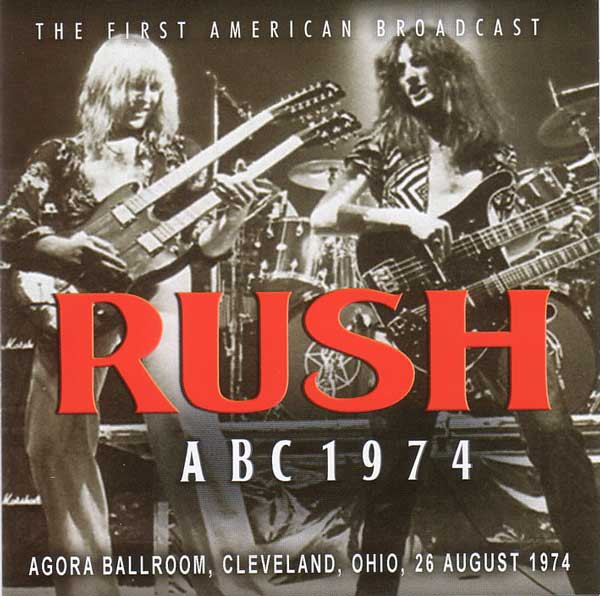 Rush — First American Broadcast ABC 1974 Agora Ballroom, Cleveland, Ohio, 26 August 1974