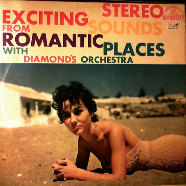 Diamond Leo's Orchestra — Exciting Sounds From Romantic Places