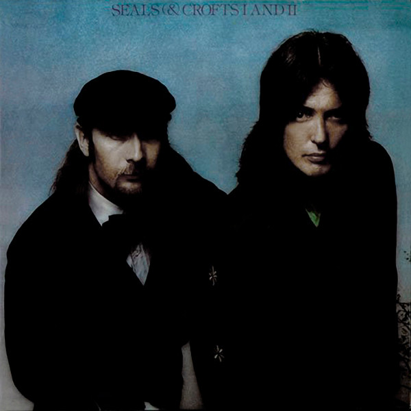 Seals & Crofts — I And II