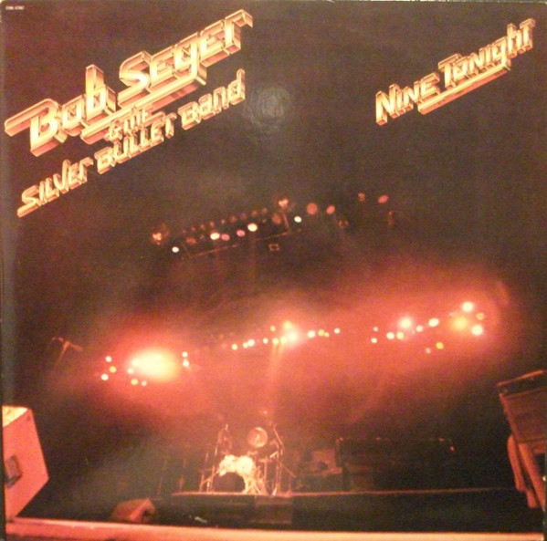 Seger Bob & The Silver Bullet Band — Nine Tonight