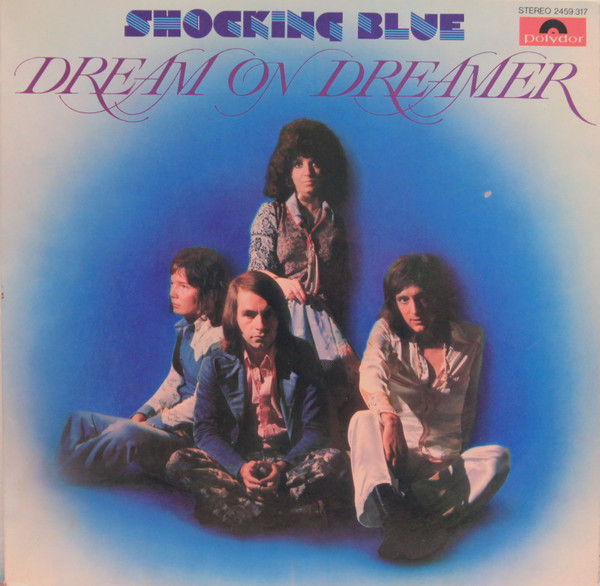 Shocking Blue — Dream On Dreamer