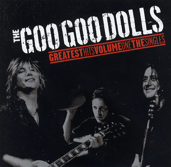Goo Goo Dolls — Greatest Hits Volume One: The Singles