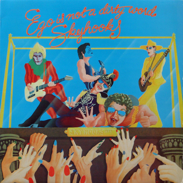 Skyhooks — Ego is not a dirty word