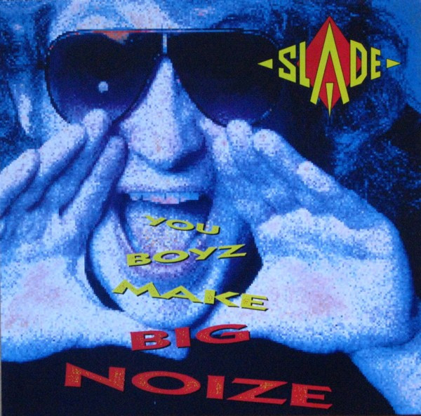Slade — You Boyz Make Big Noize