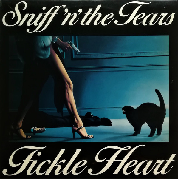Sniff 'n' The Tears — Fickle Heart