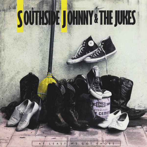 Southside Johnny & the Asbury Jukes — At Least We Got Shoes