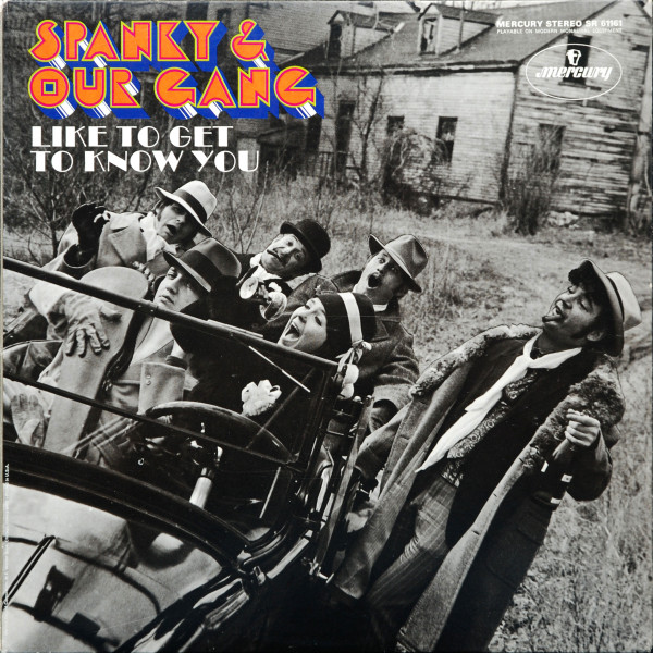 Spanky And Our Gang — Like To Get To Know You