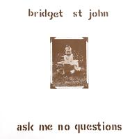 Bridget St — John. Ask Me No Questions
