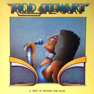 Stewart Rod — A Shot Of Rhythm And Blues