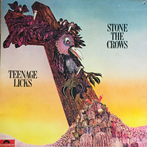 Stone The Crows — Teenage Licks