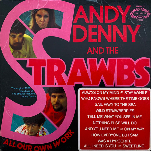 Strawbs & Denny Sandy — All Our Own Work