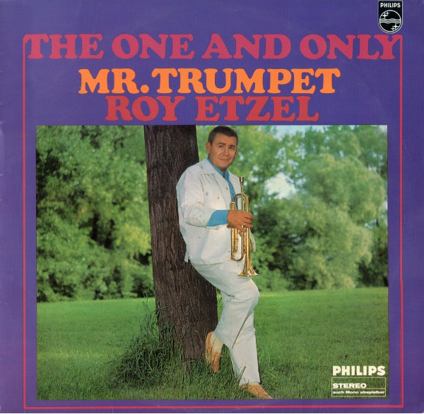 Roy Etzel — The One And Only Mr. Trumpet