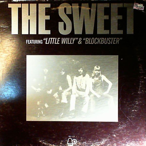 Sweet — Featuring "Little Willy" & "Blockbuster"
