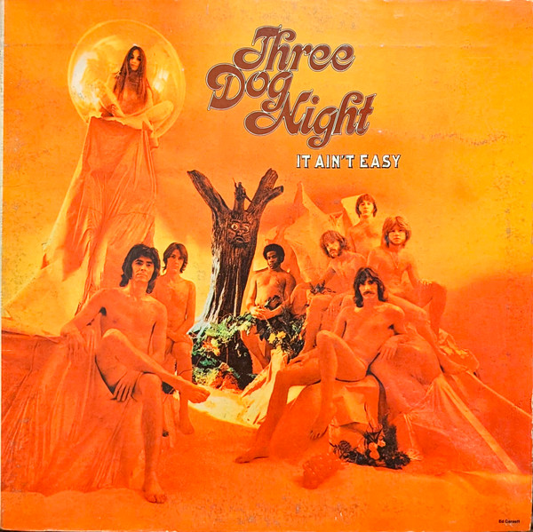 Three Dog Night — It Ain't Easy