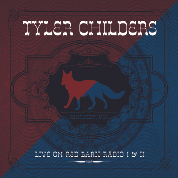 Tyler Childers — Live On Red Barn Radio I & II