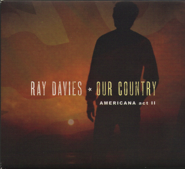 Ray Davies — Our Country: Americana Act II