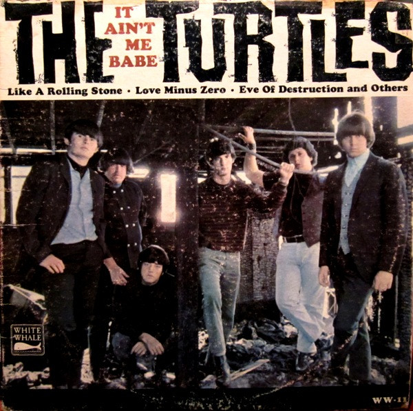 Turtles — It Ain't Me Babe