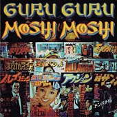 GURU GURU — Moshi Moshi