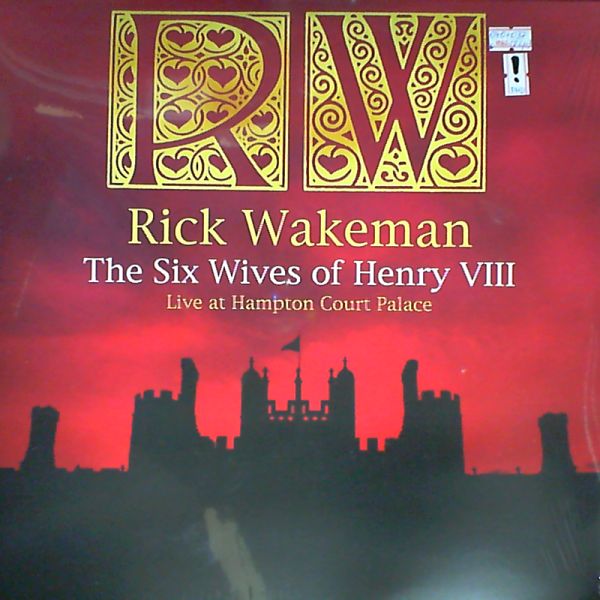 Wakeman Rick — Six Wives Of Henry 8 - Live At Hampton Court Palace