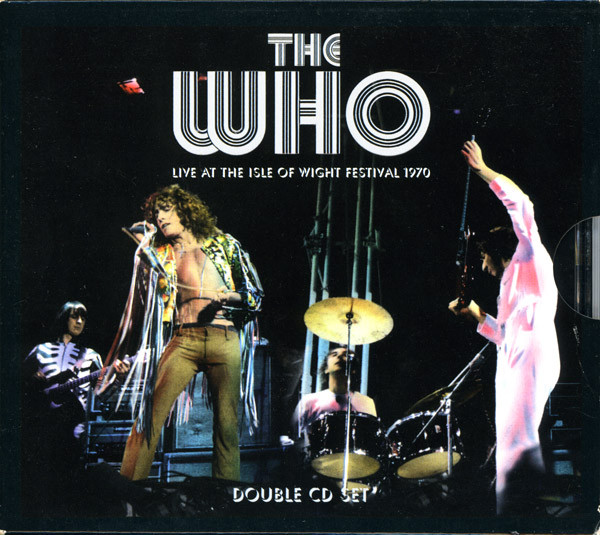 Who — Live At The Isle Of Wight Festival 1970