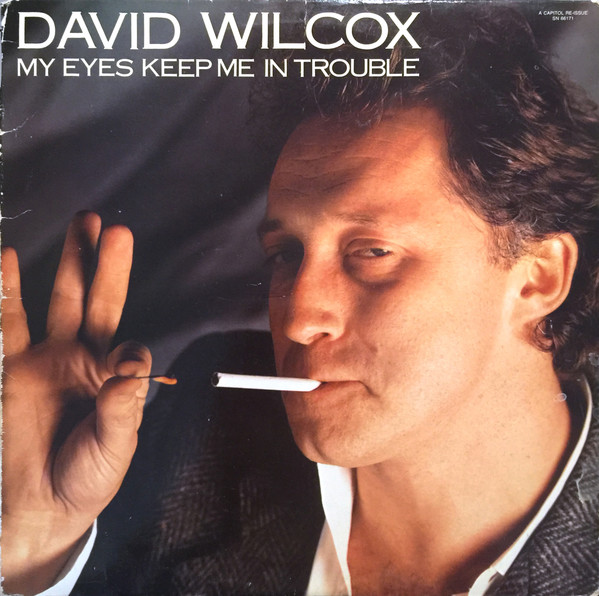 Wilcox David — My eyes keep me in trouble
