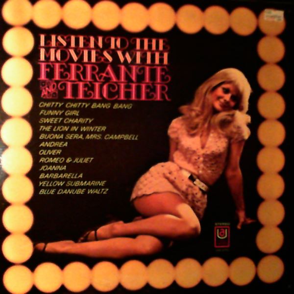 Ferrante & Teicher — Listen To The Movies With Ferrante & Teicher