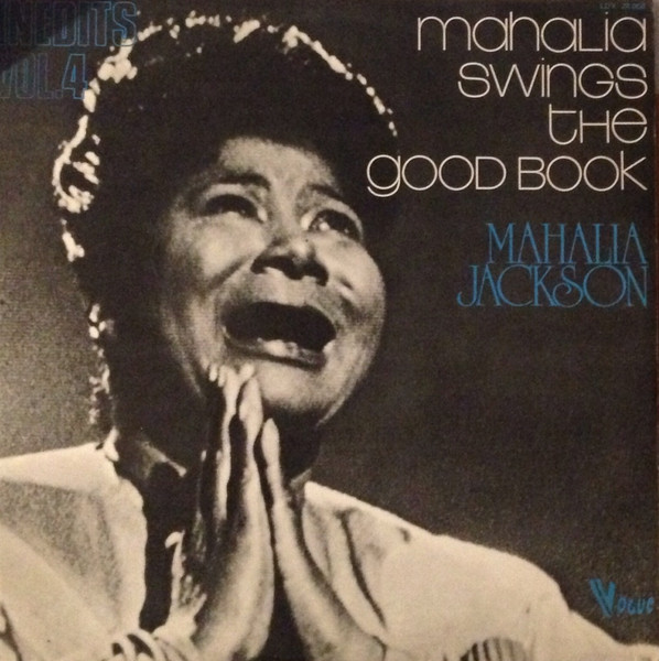 Mahalia Jackson — Mahalia Swings The Good Book / Inedits Vol. 4