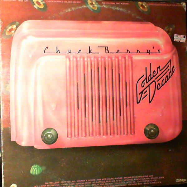 Berry Chuck — Berry Chuck's Golden Decade (The Original Two Albums)