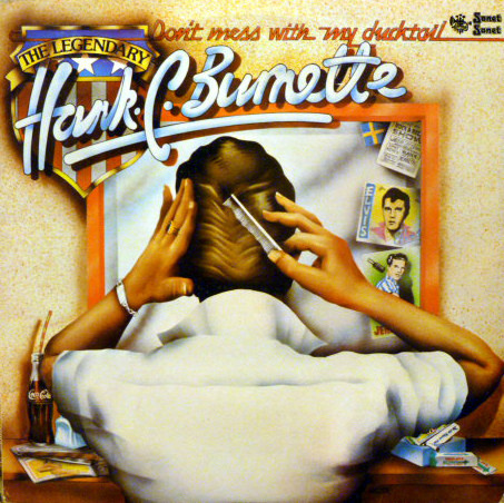 Burnette Hank C. — Don't Mess With My Ducktail