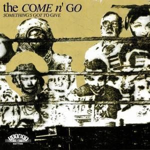 Come N'Go — Something's Got To Give