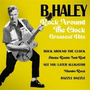 Bill Haley And His Comets — Bill Haley's Greatest Hits!