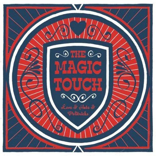 Magic Touch — Love & Hate & Politricks